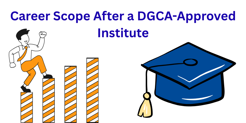 Career Scope After a DGCA Approved Institute